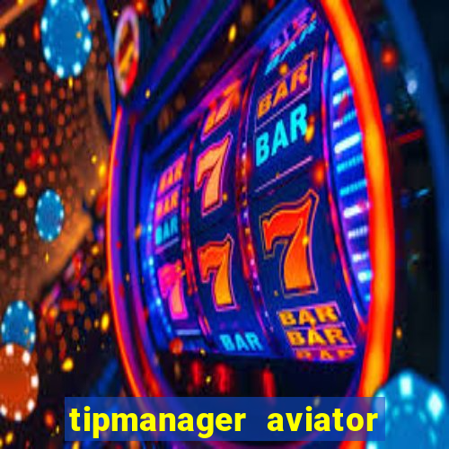 tipmanager aviator aposta 1